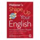 Websters Shape Up Your English: For Intermediate Speakers Of English Speak And Write More Fluent English And Avoid Common Mistakes 2017 / Betty Kirkpatrick