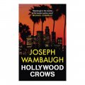 Hollywood Crows / Joseph Wambaugh