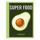 Super Food: Avocado (superfoods) / Bloomsbury