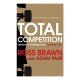 Total Competition: Lessons In Strategy From Formula One / Ross Brawn