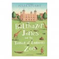 Balthazar Jones And The Tower Of London Zoo / Julia Stuart